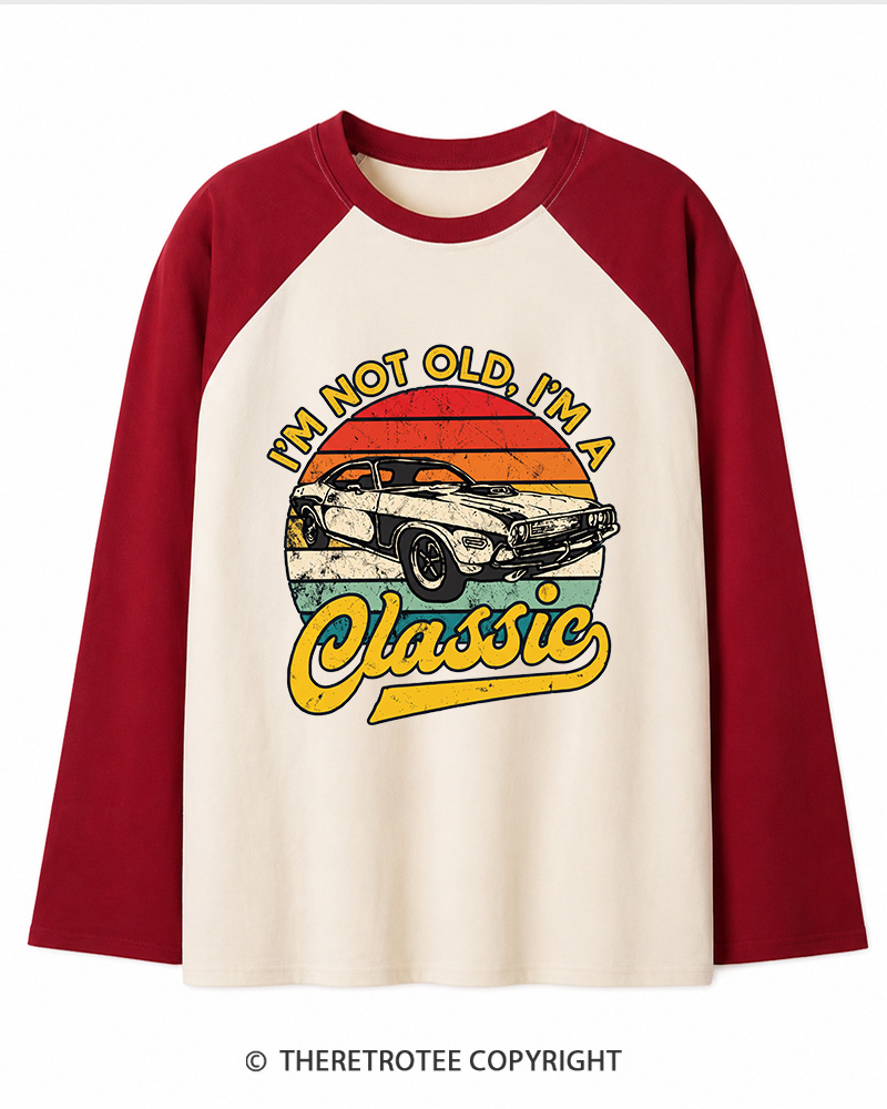 TheRetroTee I'm Not Old I'm A Classic 1970s Long Sleeve Raglan T-Shirt