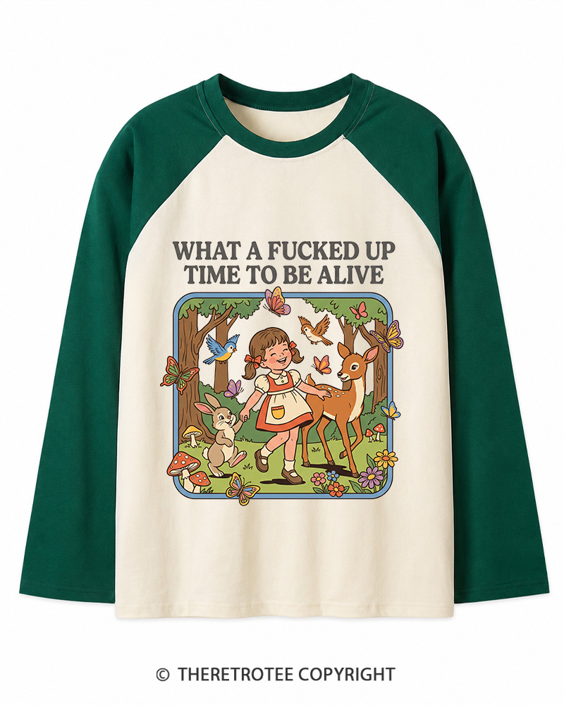 TheRetroTee What A Fucked Up Time To Be Alive 1970s Long Sleeve Raglan T-Shirt