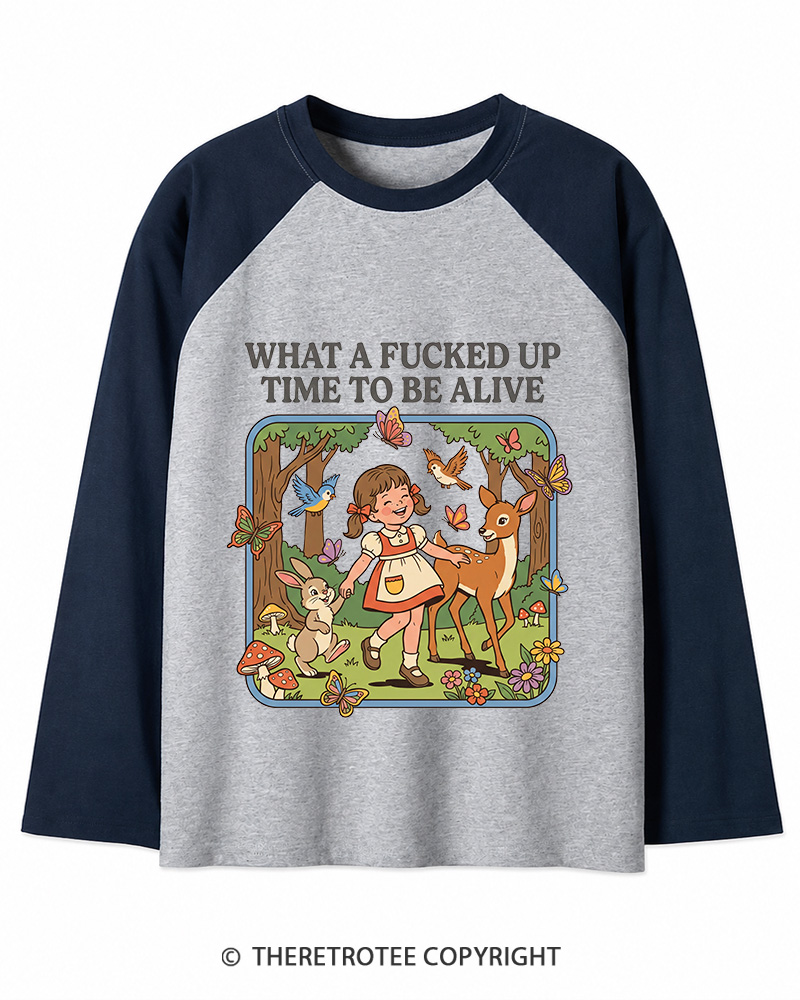 TheRetroTee What A Fucked Up Time To Be Alive 1970s Long Sleeve Raglan T-Shirt