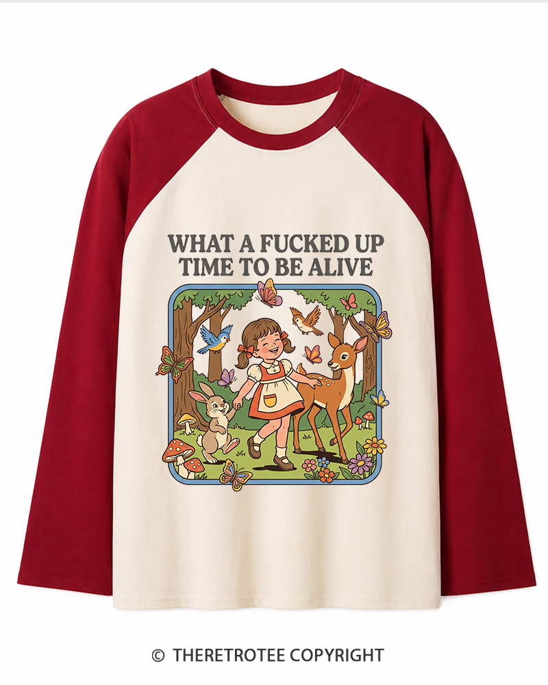 TheRetroTee What A Fucked Up Time To Be Alive 1970s Long Sleeve Raglan T-Shirt