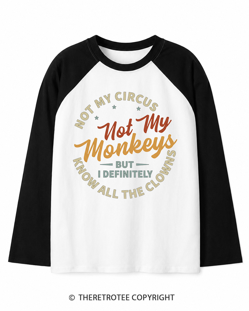 TheRetroTee Not My Circus Not My Monkeys 1980s Long Sleeve Raglan T-Shirt