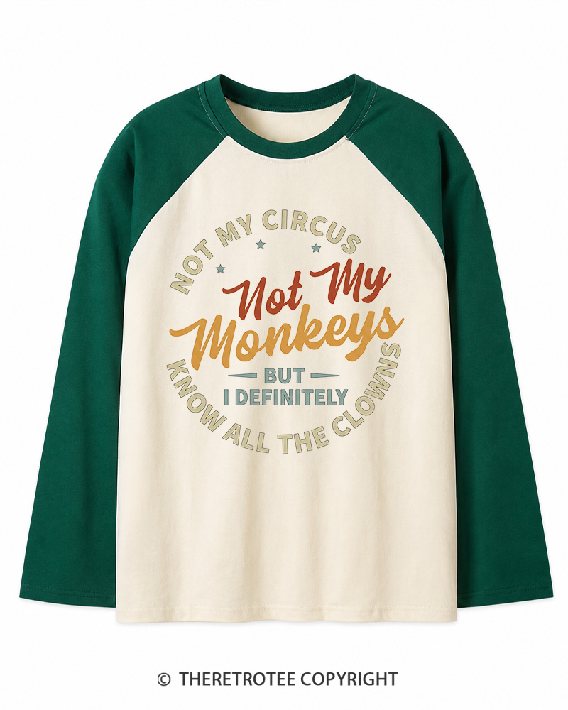TheRetroTee Not My Circus Not My Monkeys 1980s Long Sleeve Raglan T-Shirt