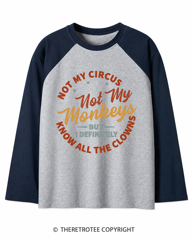 TheRetroTee Not My Circus Not My Monkeys 1980s Long Sleeve Raglan T-Shirt