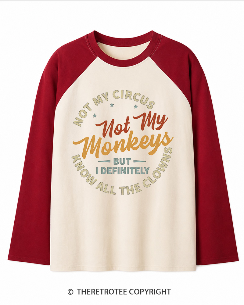 TheRetroTee Not My Circus Not My Monkeys 1980s Long Sleeve Raglan T-Shirt