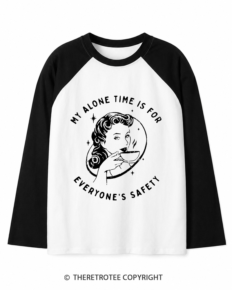 TheRetroTee My Alone Time Is For Everyone's Safety 1950s Long Sleeve Raglan T-Shirt