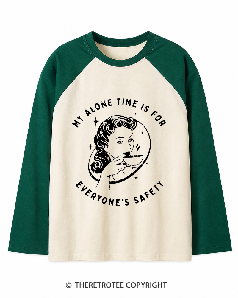 TheRetroTee My Alone Time Is For Everyone's Safety 1950s Long Sleeve Raglan T-Shirt