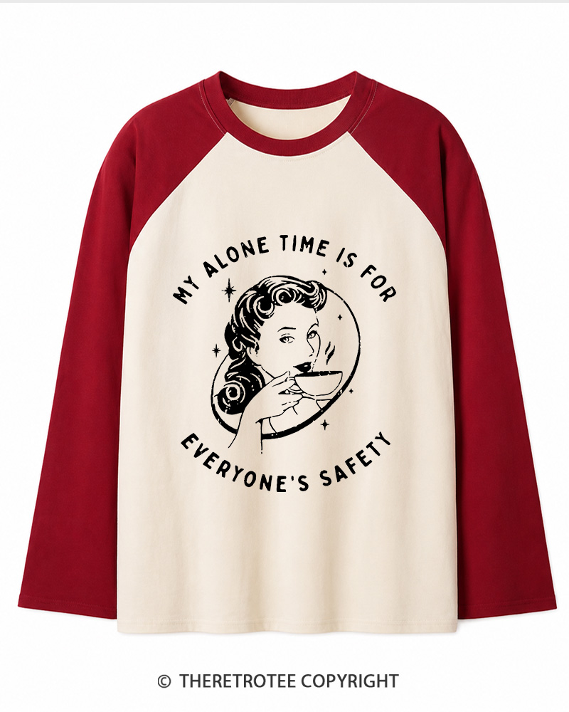 TheRetroTee My Alone Time Is For Everyone's Safety 1950s Long Sleeve Raglan T-Shirt