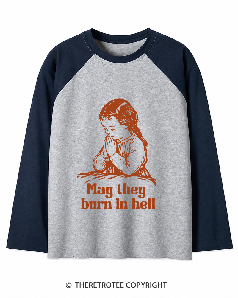 TheRetroTee May They Burn in Hell 1970s Long Sleeve Raglan T-Shirt