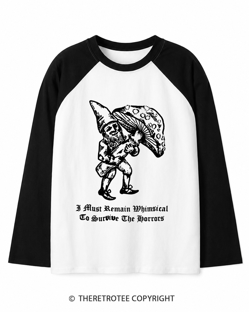 TheRetroTee I Must Remain Whimsical To Survive The Horrors Long Sleeve Raglan T-Shirt
