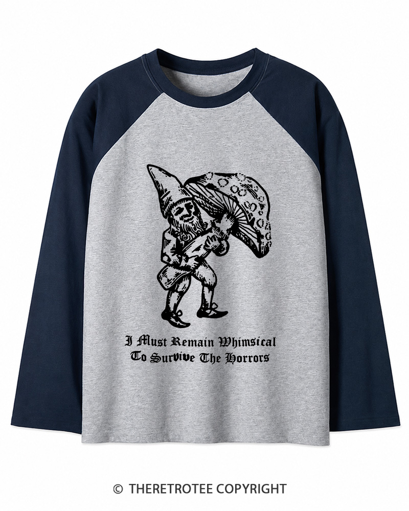 TheRetroTee I Must Remain Whimsical To Survive The Horrors Long Sleeve Raglan T-Shirt