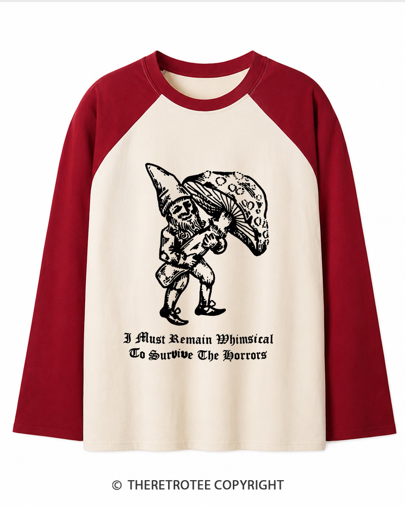TheRetroTee I Must Remain Whimsical To Survive The Horrors Long Sleeve Raglan T-Shirt