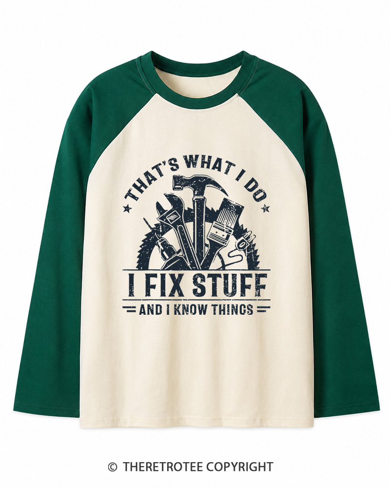 TheRetroTee That's What I Do I Fix Stuff And I Know Things 1980s Long Sleeve Raglan T-Shirt