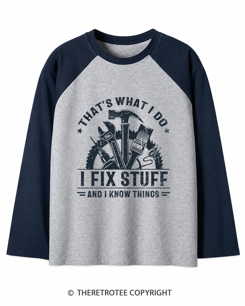 TheRetroTee That's What I Do I Fix Stuff And I Know Things 1980s Long Sleeve Raglan T-Shirt