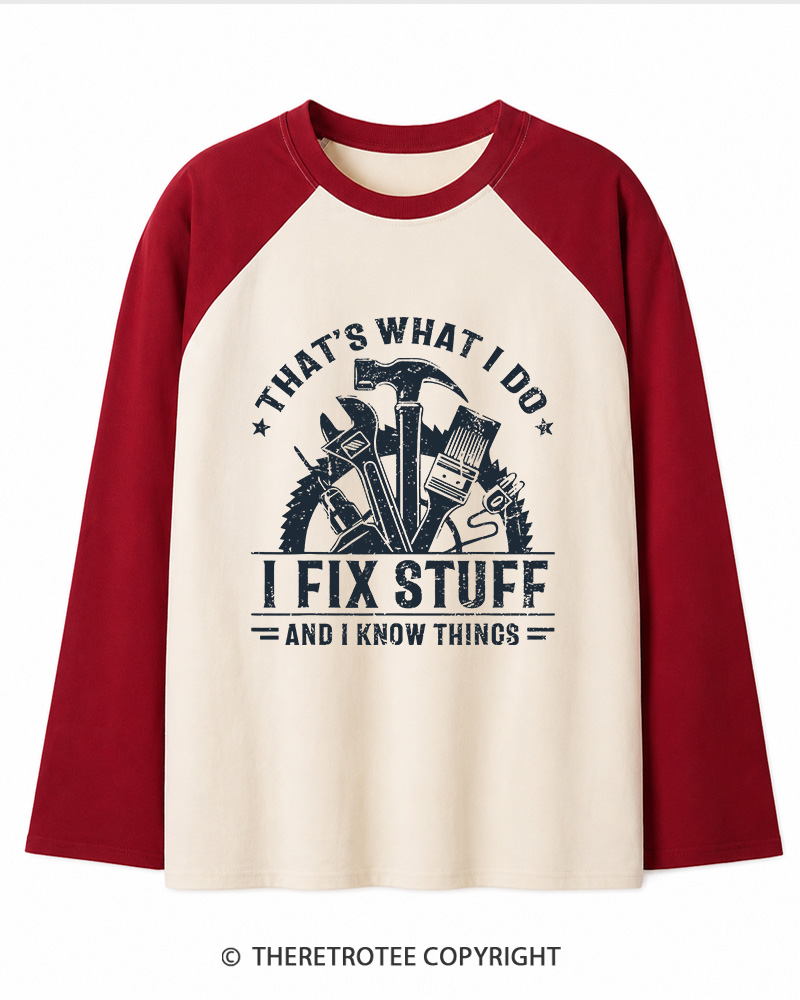 TheRetroTee That's What I Do I Fix Stuff And I Know Things 1980s Long Sleeve Raglan T-Shirt