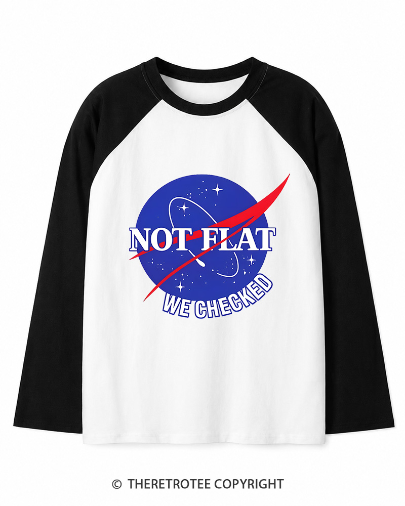 TheRetroTee Not Flat We Checked Long Sleeve Raglan T-Shirt