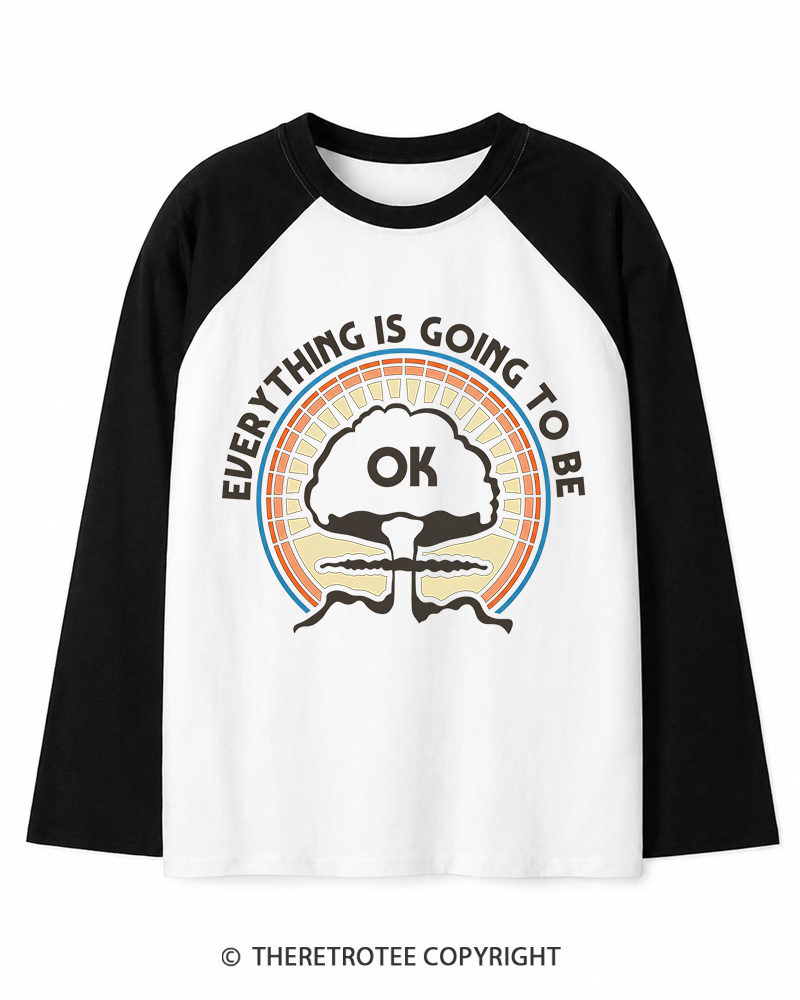 TheRetroTee Everything Is Going to Be Ok Long Sleeve Raglan T-Shirt
