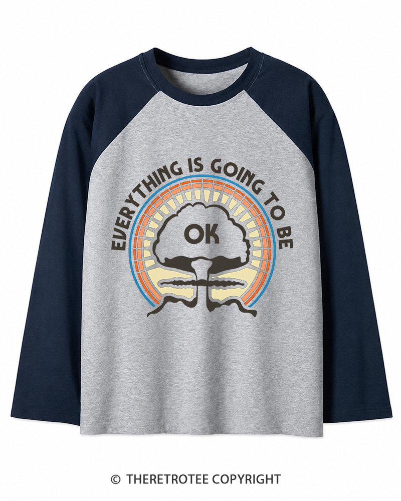 TheRetroTee Everything Is Going to Be Ok Long Sleeve Raglan T-Shirt