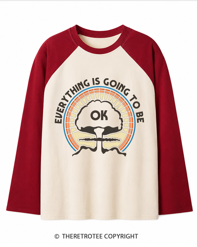 TheRetroTee Everything Is Going to Be Ok Long Sleeve Raglan T-Shirt