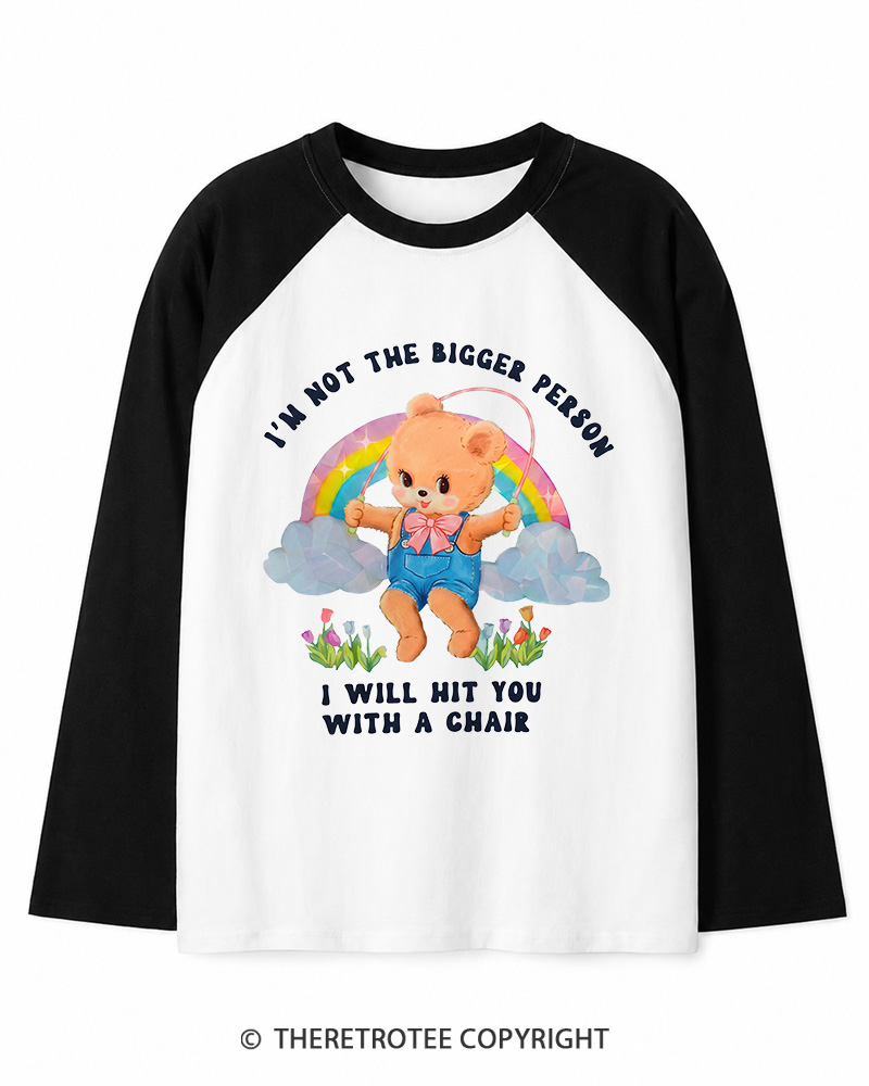 TheRetroTee Not The Bigger Person 1970s Long Sleeve Raglan T-Shirt