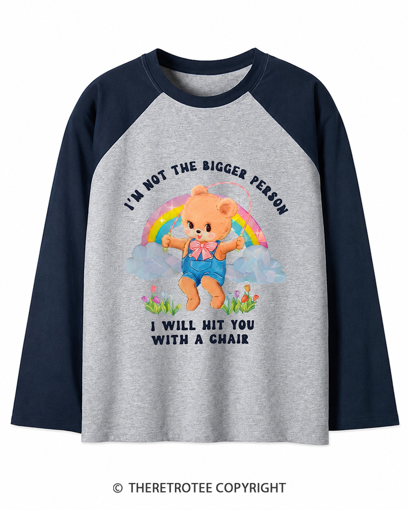 TheRetroTee Not The Bigger Person 1970s Long Sleeve Raglan T-Shirt