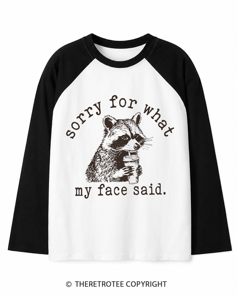 TheRetroTee Sorry For What My Face Said Raccoon 1970s Long Sleeve Raglan T-Shirt