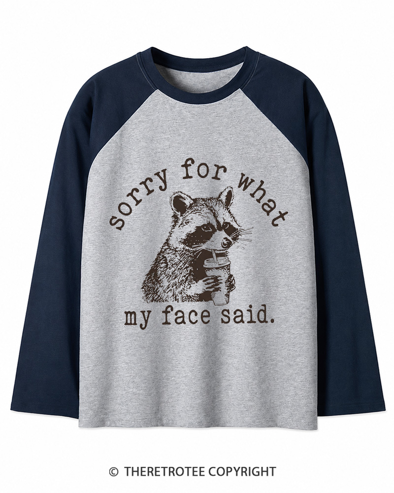 TheRetroTee Sorry For What My Face Said Raccoon 1970s Long Sleeve Raglan T-Shirt