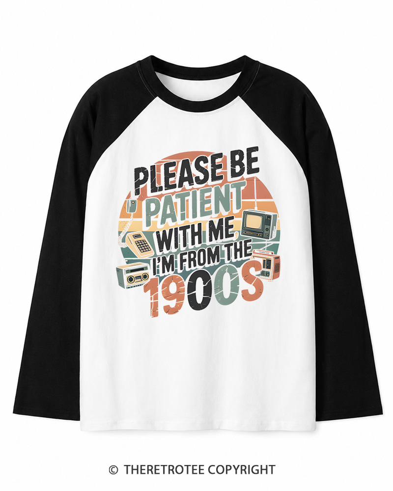 TheRetroTee Please Be Patient With Me 1900s Long Sleeve Raglan T-Shirt