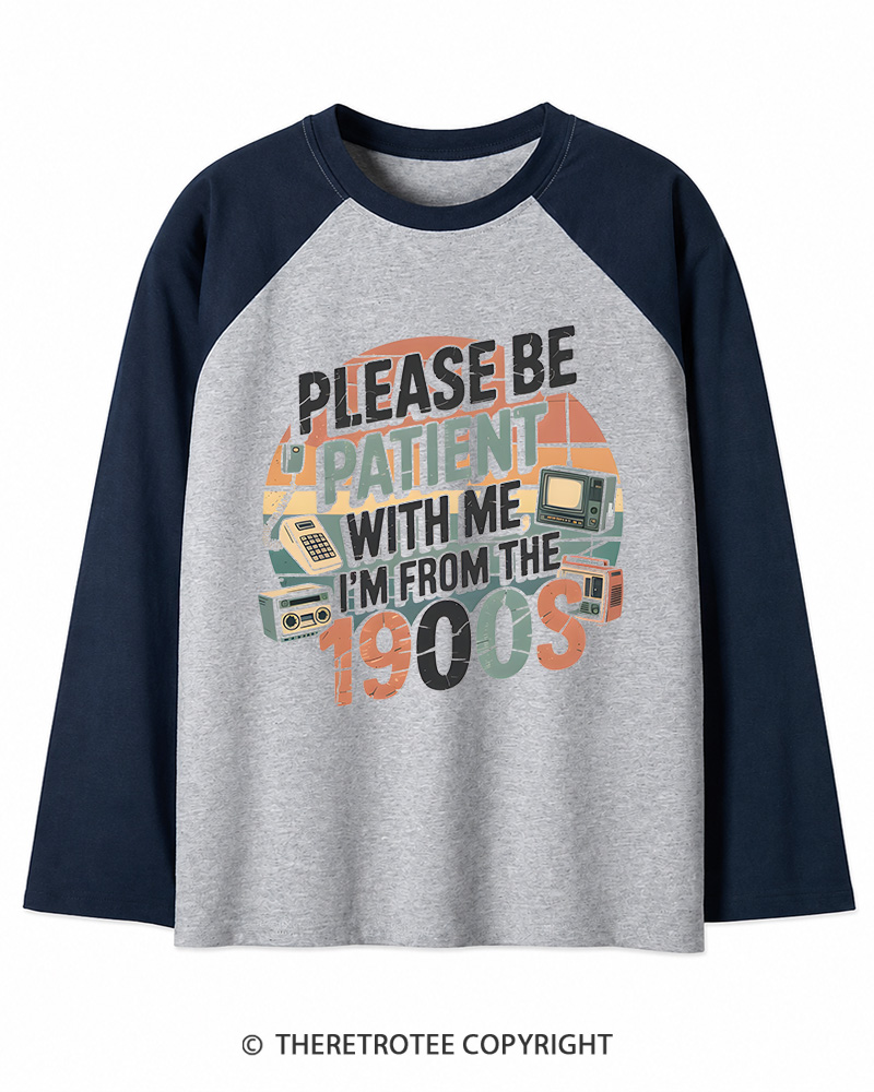 TheRetroTee Please Be Patient With Me 1900s Long Sleeve Raglan T-Shirt