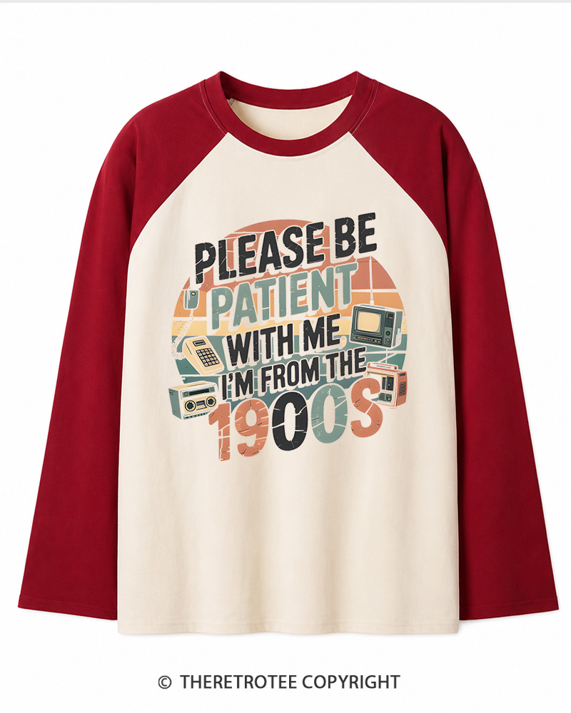 TheRetroTee Please Be Patient With Me 1900s Long Sleeve Raglan T-Shirt