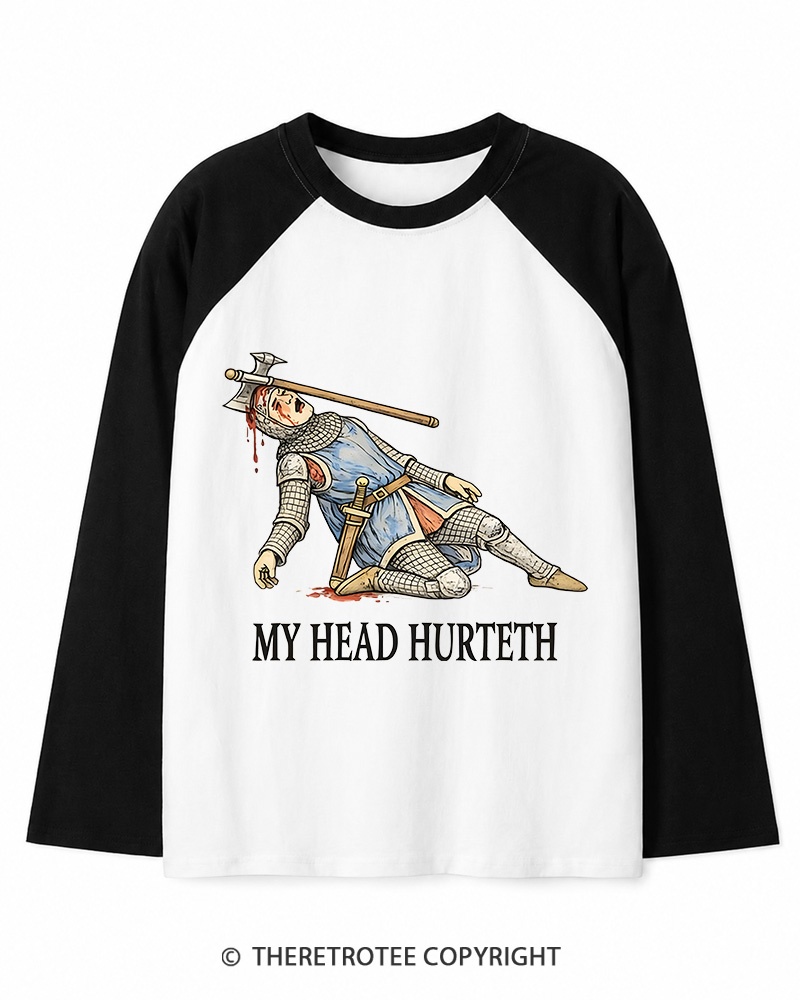 TheRetroTee My Head Hurteth Long Sleeve Raglan T-Shirt