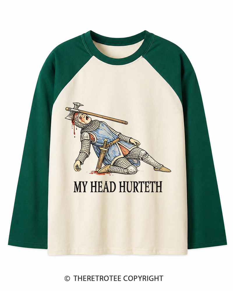 TheRetroTee My Head Hurteth Long Sleeve Raglan T-Shirt