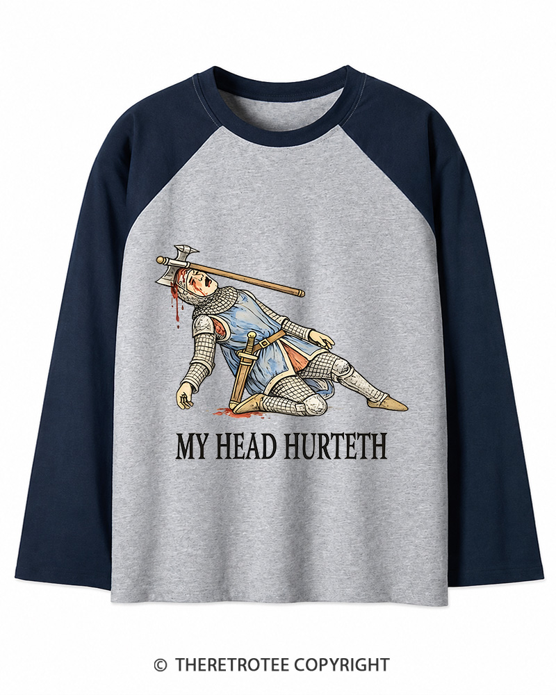 TheRetroTee My Head Hurteth Long Sleeve Raglan T-Shirt