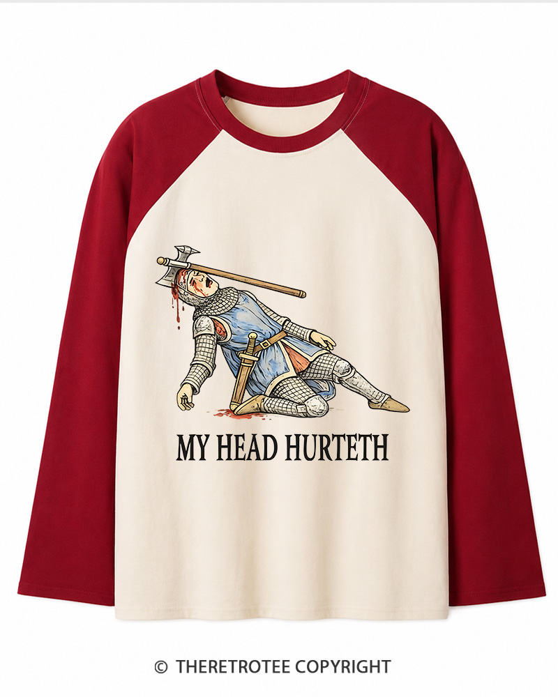 TheRetroTee My Head Hurteth Long Sleeve Raglan T-Shirt