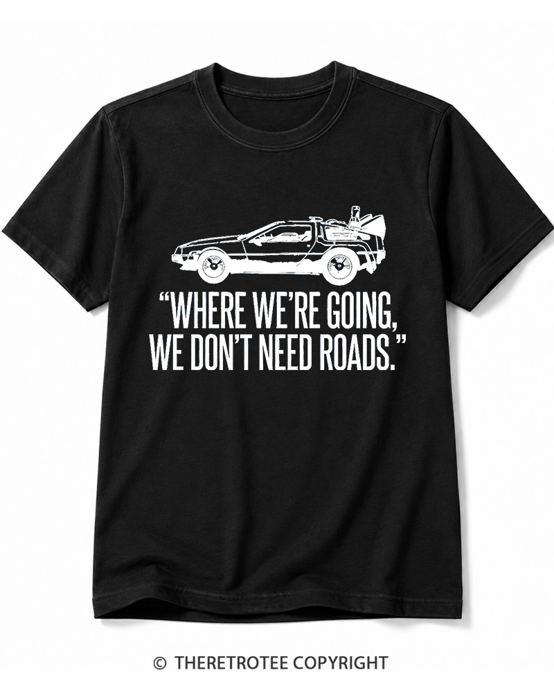 TheRetroTee Where We’Re Going, We Don’T Need Roads Cotton T-Shirt