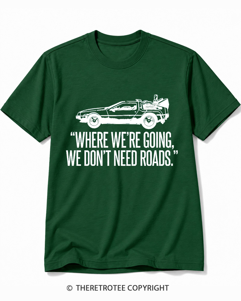 TheRetroTee Where We’Re Going, We Don’T Need Roads Cotton T-Shirt