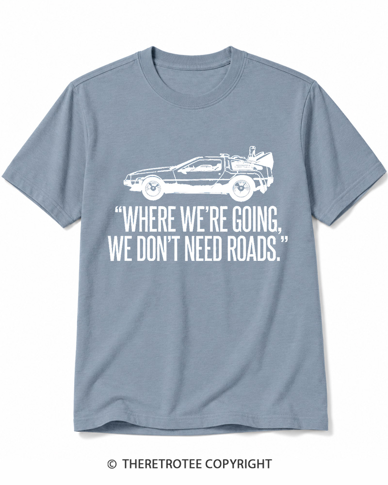 TheRetroTee Where We’Re Going, We Don’T Need Roads Cotton T-Shirt