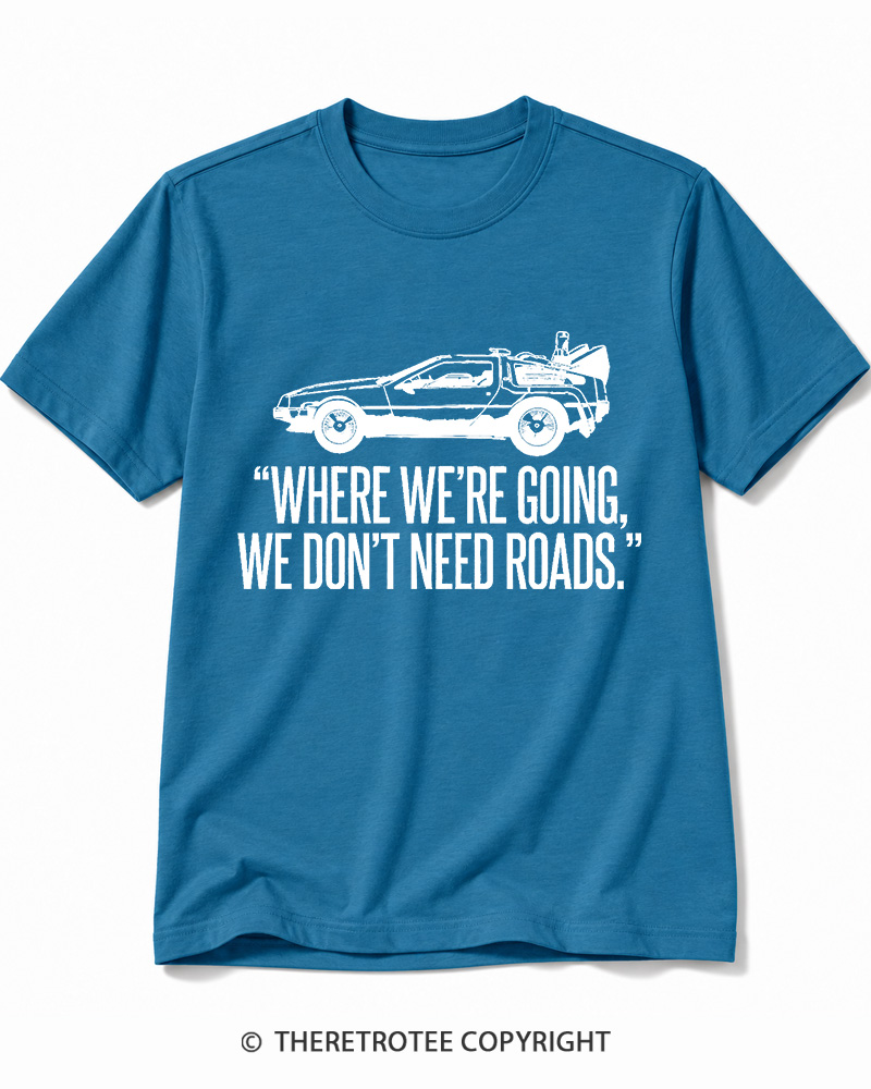 TheRetroTee Where We’Re Going, We Don’T Need Roads Cotton T-Shirt