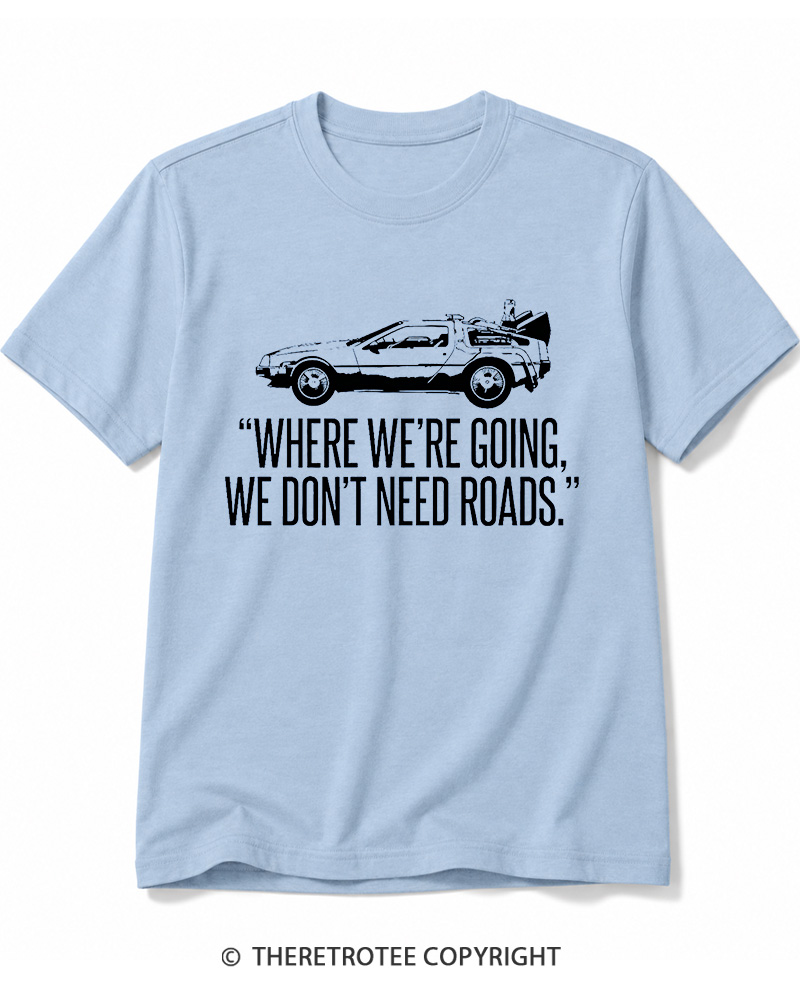 TheRetroTee Where We’Re Going, We Don’T Need Roads Cotton T-Shirt
