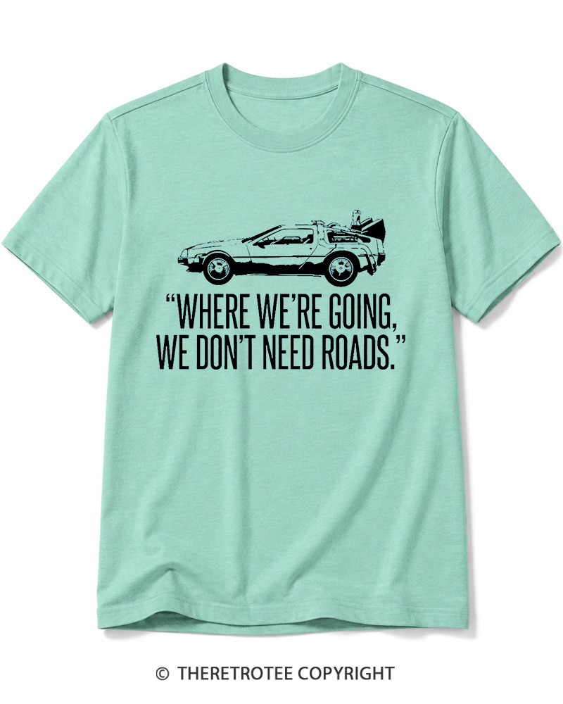 TheRetroTee Where We’Re Going, We Don’T Need Roads Cotton T-Shirt