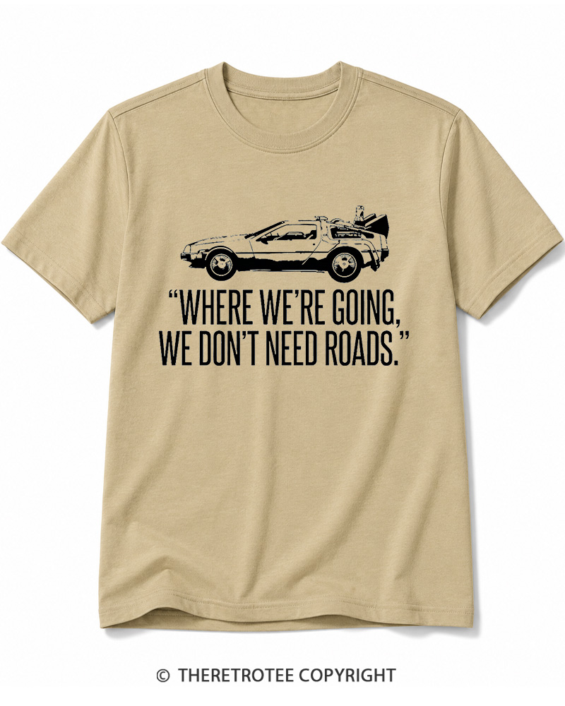 TheRetroTee Where We’Re Going, We Don’T Need Roads Cotton T-Shirt