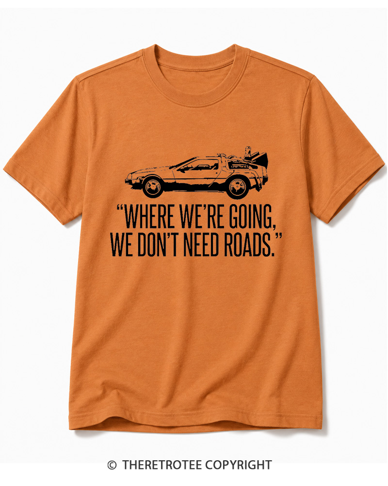 TheRetroTee Where We’Re Going, We Don’T Need Roads Cotton T-Shirt