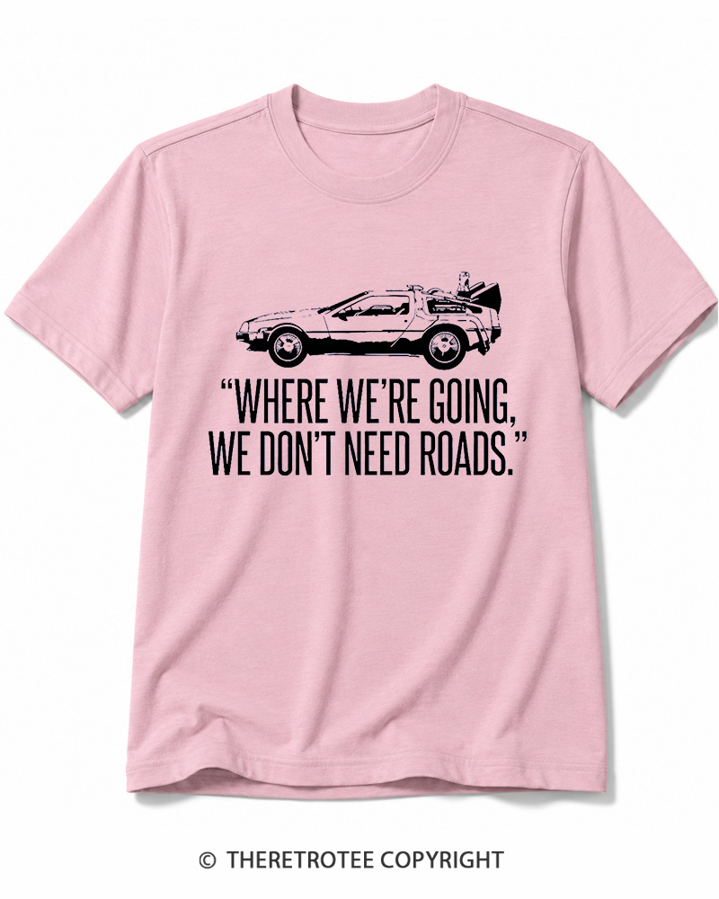 TheRetroTee Where We’Re Going, We Don’T Need Roads Cotton T-Shirt