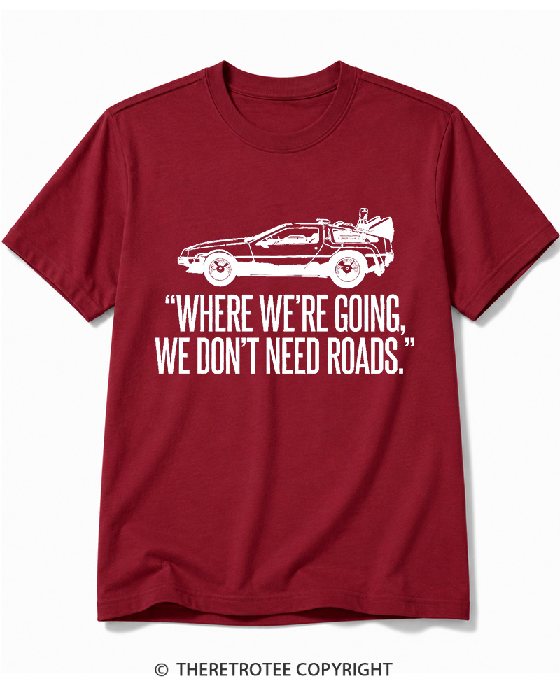 TheRetroTee Where We’Re Going, We Don’T Need Roads Cotton T-Shirt