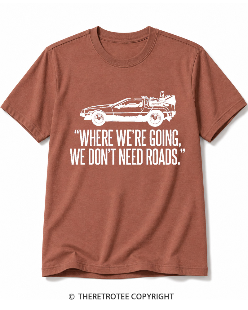 TheRetroTee Where We’Re Going, We Don’T Need Roads Cotton T-Shirt