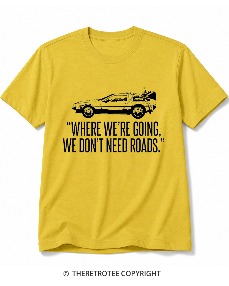 TheRetroTee Where We’Re Going, We Don’T Need Roads Cotton T-Shirt