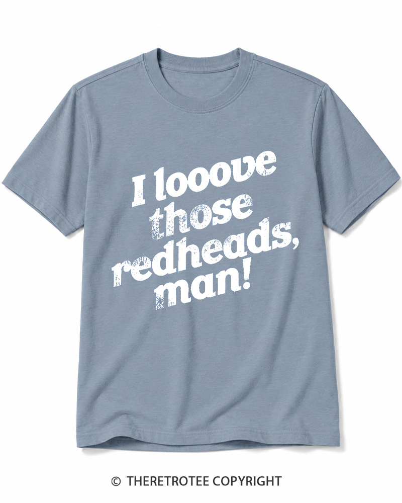 TheRetroTee I Love Those Redheads Cotton T-Shirt
