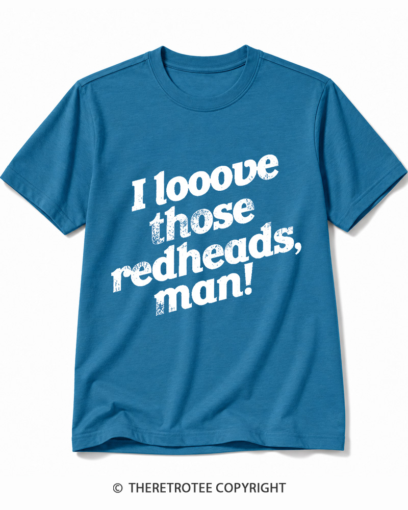 TheRetroTee I Love Those Redheads Cotton T-Shirt