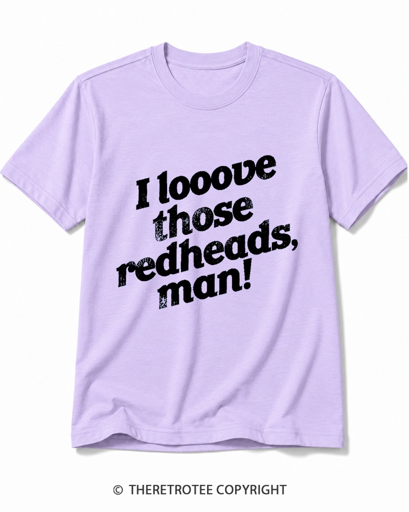 TheRetroTee I Love Those Redheads Cotton T-Shirt