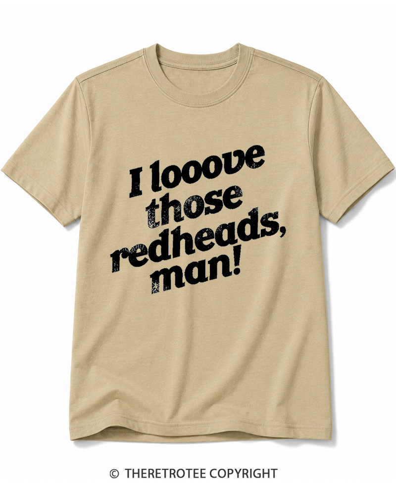 TheRetroTee I Love Those Redheads Cotton T-Shirt