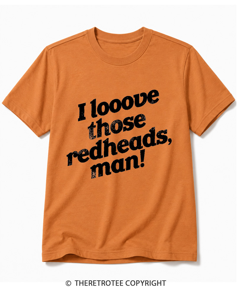 TheRetroTee I Love Those Redheads Cotton T-Shirt